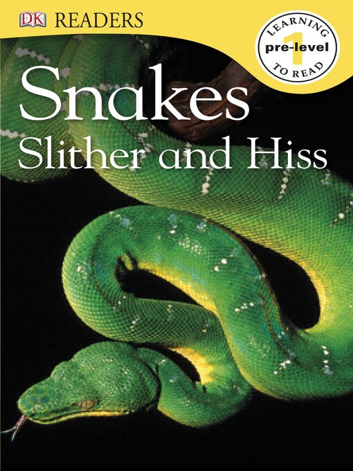Title details for Snakes Slither and Hiss by DK - Available